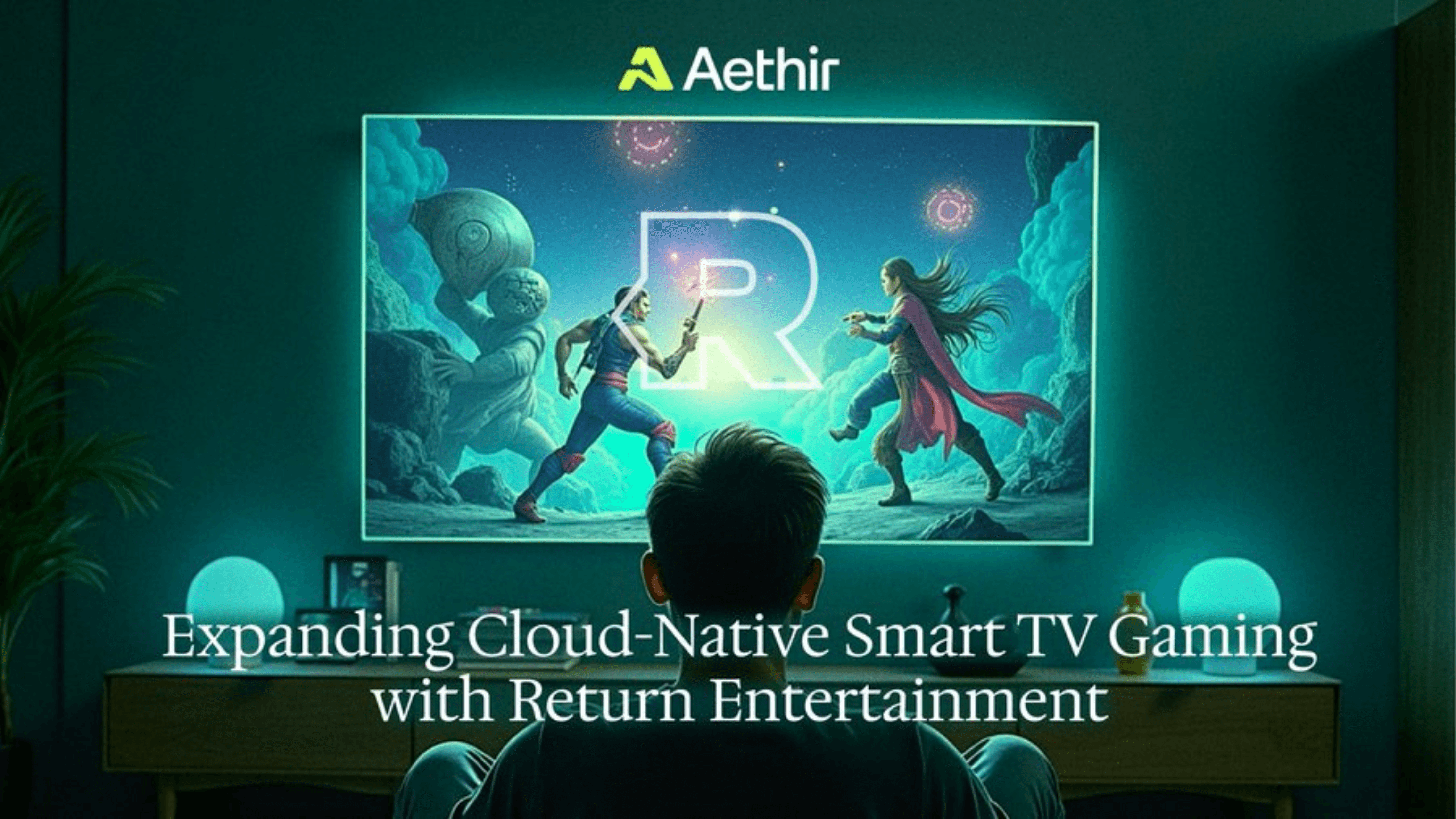 Aethir et Return s'associent pour améliorer le Cloud Gaming sur Smart TV image